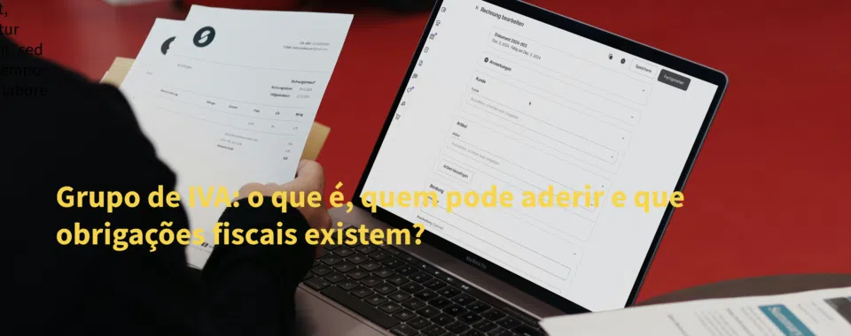 Grupo de IVA: o que é, quem pode aderir e que obrigações fiscais existem?