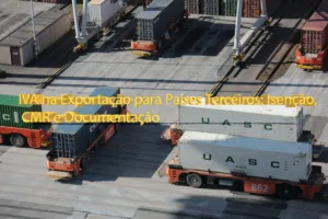 IVA na Exportação para Países Terceiros: Isenção, CMR e Documentação