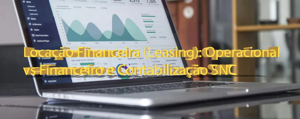 Locação Financeira (Leasing): Operacional vs Financeiro e Contabilização SNC