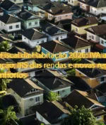 Pacote Fiscal da Habitação 2026: IVA a 6% na construção, IRS das rendas e novas regras para senhorios
