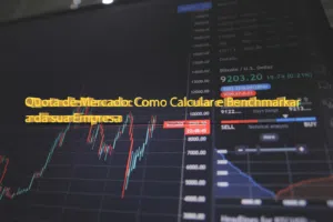 Quota de Mercado: Como Calcular e Benchmarkar a da sua Empresa