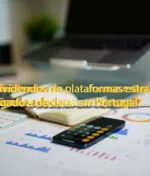 Tenho dividendos de plataformas estrangeiras, sou obrigado a declarar em Portugal?