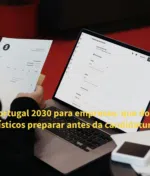 Apoios Portugal 2030 para empresas: que documentos contabilísticos preparar antes da candidatura?