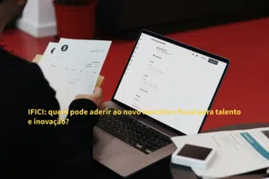 IFICI: quem pode aderir ao novo incentivo fiscal para talento e inovação?