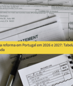 Idade da reforma em Portugal em 2026 e 2027: Tabela atualizada
