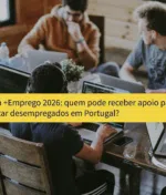 Medida +Emprego 2026: quem pode receber apoio para contratar desempregados em Portugal?