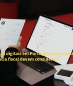 Nómadas digitais em Portugal: que impostos, NIF e residência fiscal devem considerar?