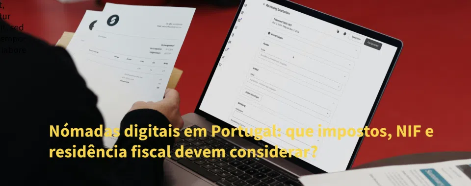 Nómadas digitais em Portugal: que impostos, NIF e residência fiscal devem considerar?