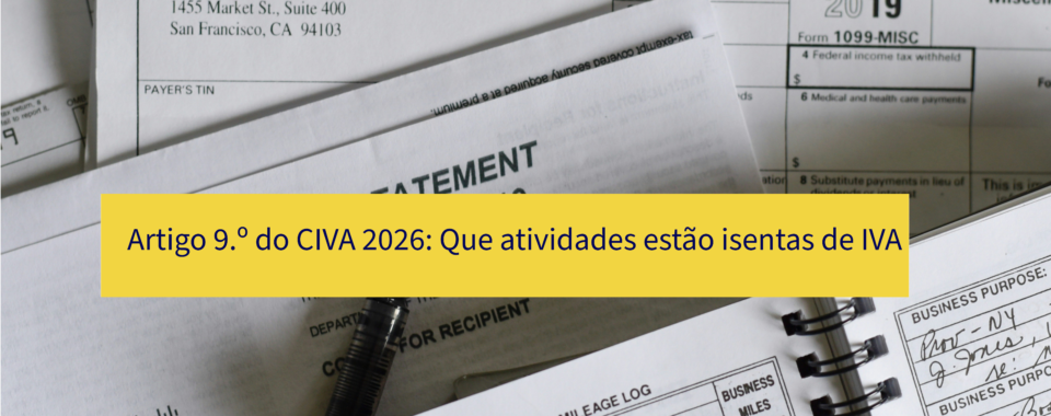 Artigo 9.º do CIVA 2026: Que atividades estão isentas de IVA