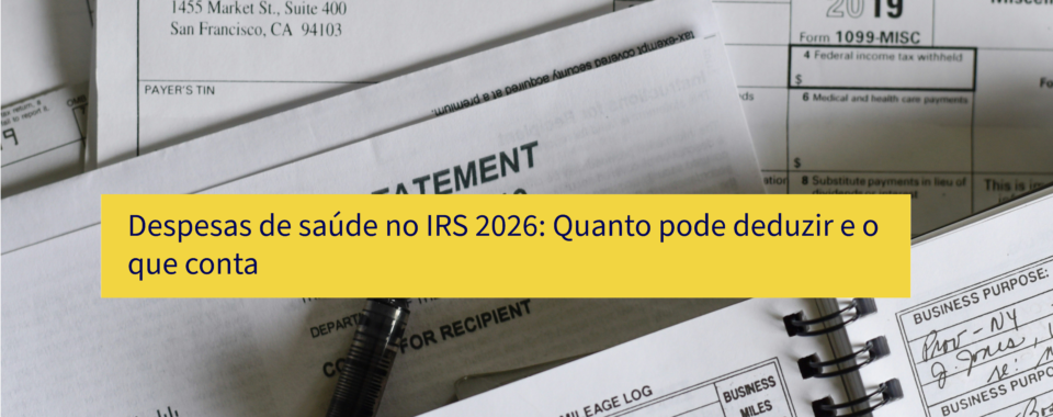 Despesas de saúde no IRS 2026: Quanto pode deduzir e o que conta
