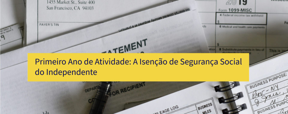 Primeiro Ano de Atividade: A Isenção de Segurança Social do Independente
