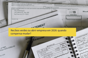 Recibos verdes ou abrir empresa em 2026: quando compensa mudar?
