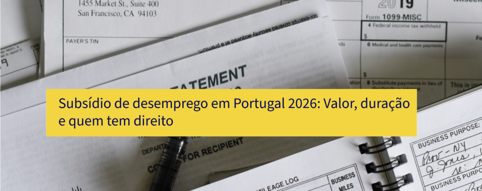 Subsídio de desemprego em Portugal 2026: Valor, duração e quem tem direito
